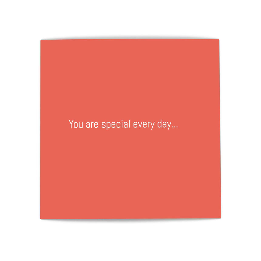 You Are Special Every Day - Greeting Card